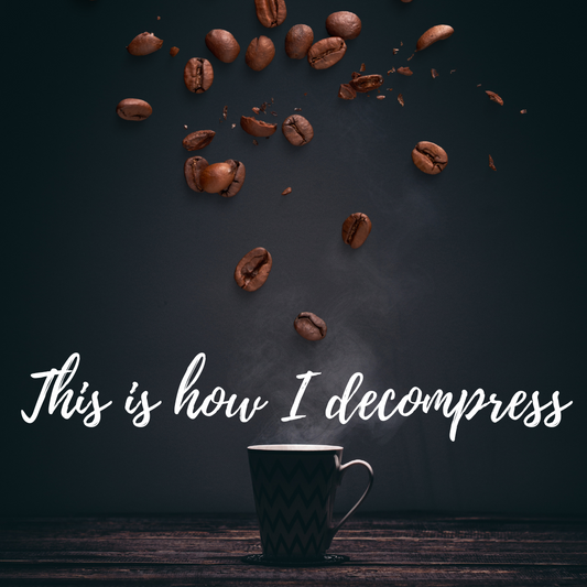 This Is How I Decompress