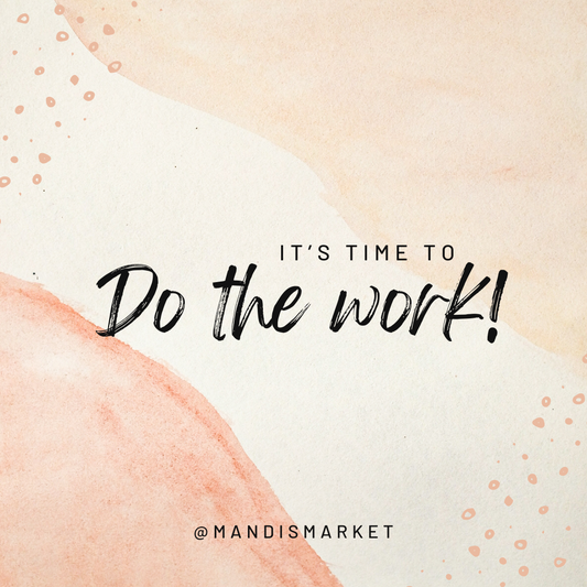 Do the work!