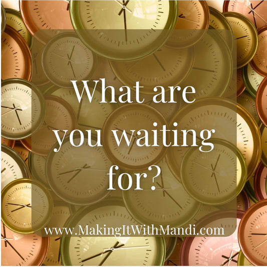 What Are You Waiting For?