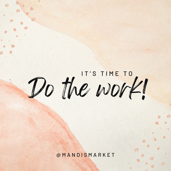 Do the work!