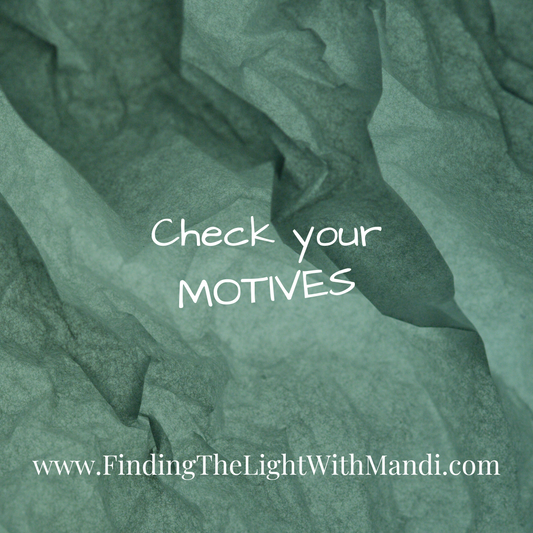 Check Your Motives